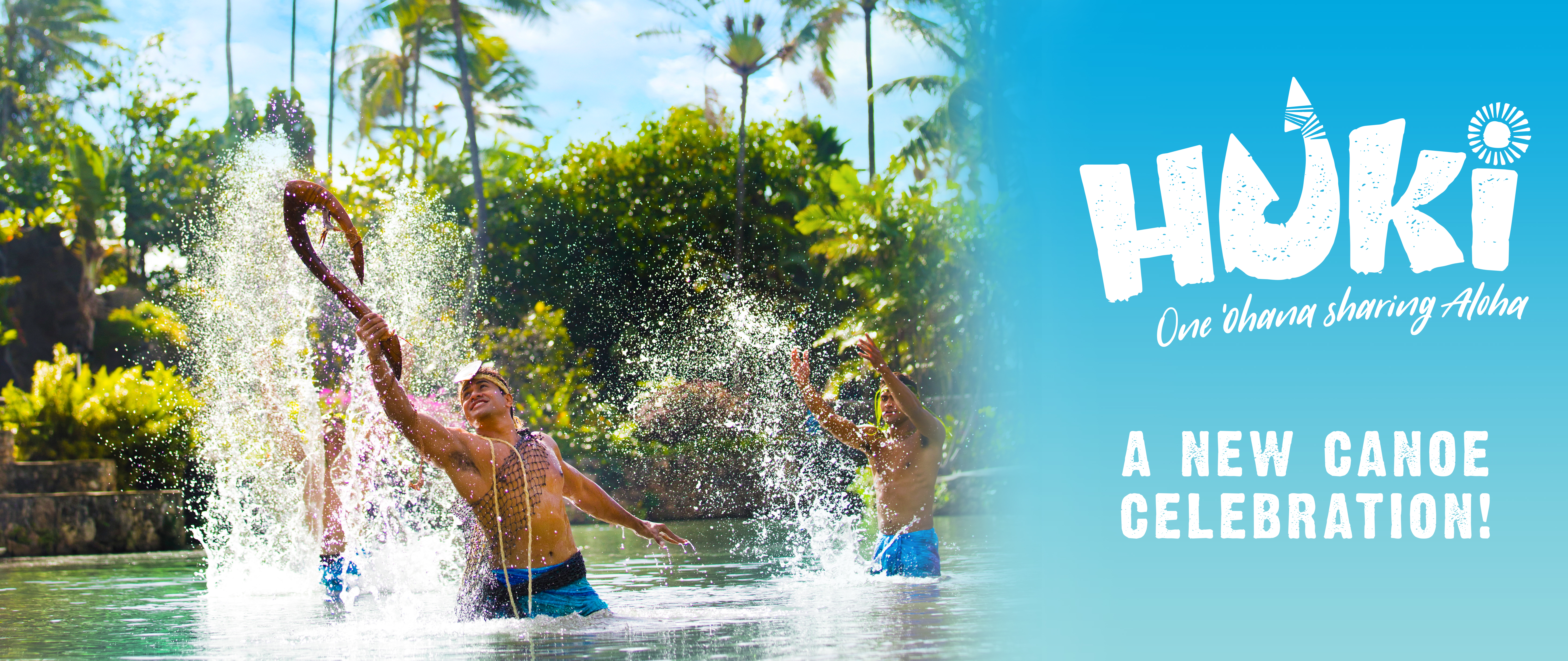 Get ready for the new HUKI canoe celebration at the Polynesian Cultural Center, Summer 2018